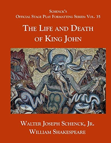 Schenck's Official Stage Play Formatting Series Vol. 35 - The Life and Death of King John