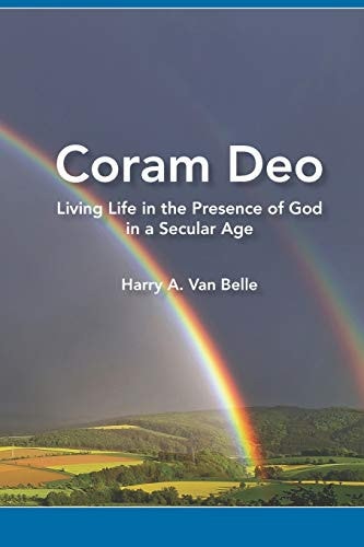 Coram Deo Living Life in the Presence of God in a Secular Age