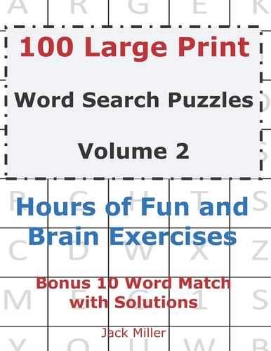 100 Large Print Word Search Puzzles Volume 2 Hours of Fun and Brain Exercises