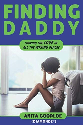 Finding Daddy Looking For Love In All The Wrong Places