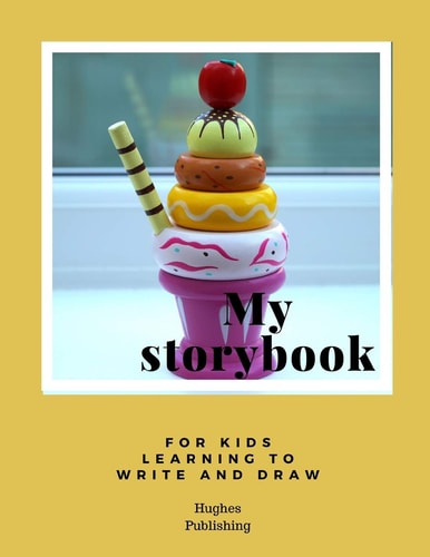 My Story Book For Kids Learning to Draw and Write 100 Sheets 8. 5 X 11 In