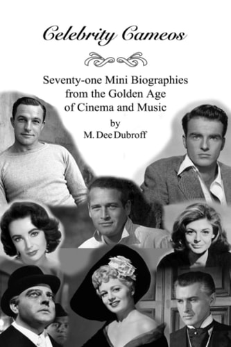 Celebrity Cameos Seventy-One Mini Biographies from the Golden Age of Cinema and Music