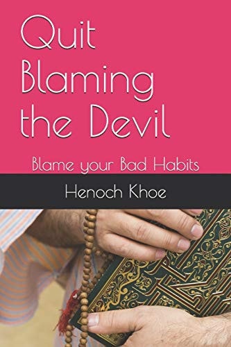 Quit Blaming the Devil Blame Your Bad Habits