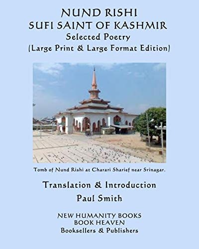 Nund Rishi SUFI SAINT of KASHMIR Selected Poetry: (Large Print & Large Format Edition)