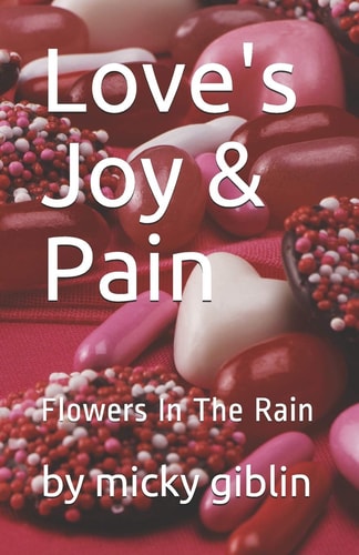 Love's Joy & Pain Flowers In The Rain