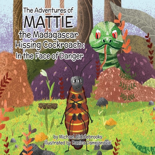 Mattie the Madagascar Hissing Cockroach In the Face of Danger