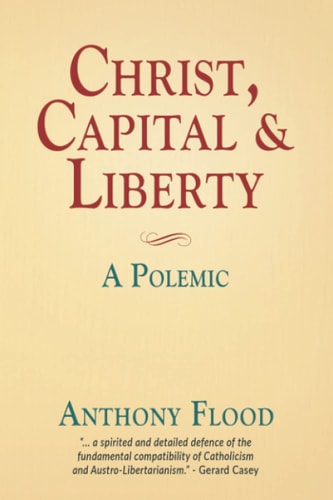 Christ, Capital and Liberty A Polemic