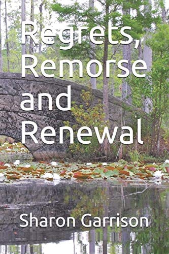 Regrets, Remorse and Renewal