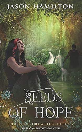Seeds of Hope An Epic YA Fantasy Adventure