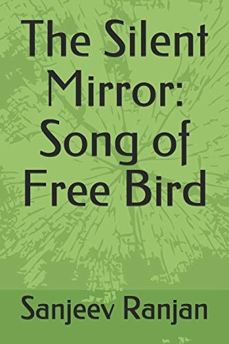 The Silent Mirror Song of Free Bird