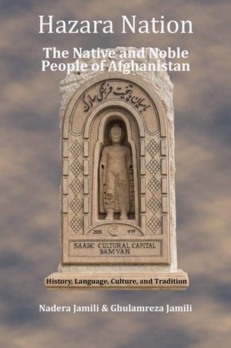 Hazara Nation The Native and Noble People of Afghanistan