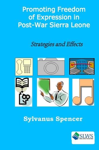 Promoting Freedom of Expression in Post-War Sierra Leone Strategies and Effects