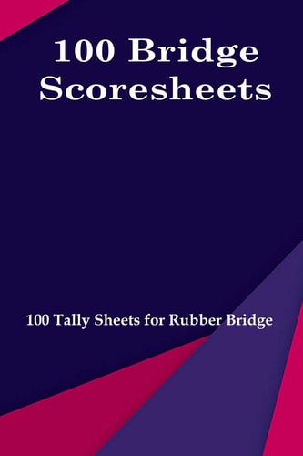 100 Bridge Scoresheets 100 Tally Sheets for Rubber Bridge
