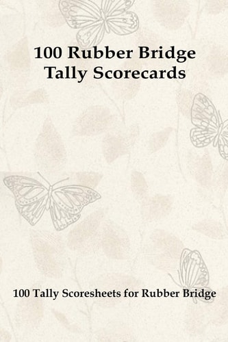 100 Rubber Bridge Tally Scorecards 100 Tally Scoresheets for Rubber Bridge