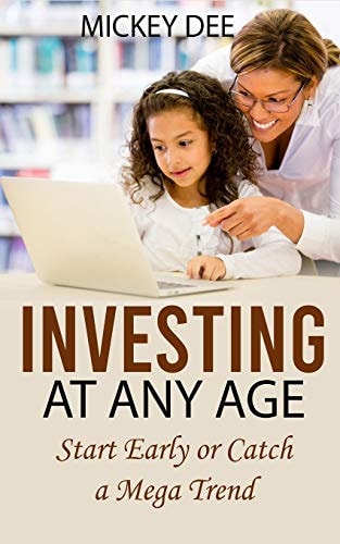 Investing at Any Age Start Early Or Catch a Mega Trend