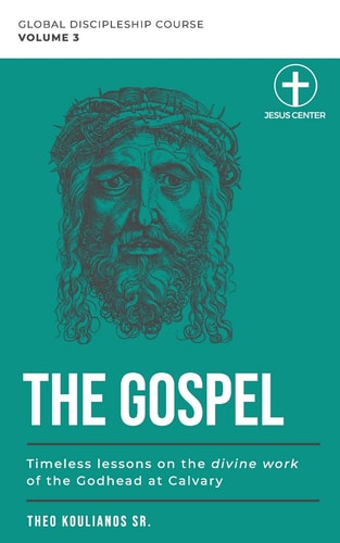 The Gospel Timeless Lessons on the Divine Work of the Godhead at Calvary