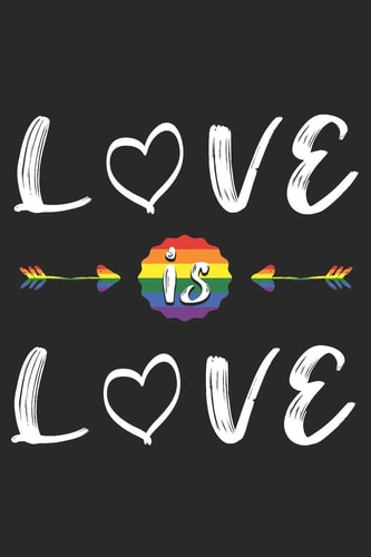 Love Is Love Liniertes Notizbuch Für LGBT Anhänger - 6 X 9 Zoll, Ca. A5 -100 Seiten - Liniert - LGBT-Motiv - Notizbuch Für Schule und Arbeit