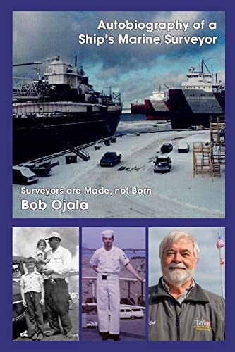 Autobiography of a Ship's Marine Surveyor Marine Surveyors Are Made, Not Born!!