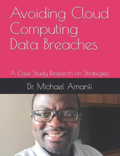 Avoiding Cloud Computing Data Breaches A Case Study Research on Strategies
