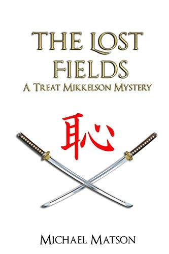The Lost Fields A Treat MIkkelson Mystery