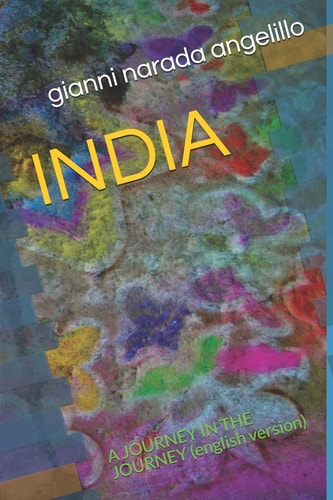 India A JOURNEY in the JOURNEY (english Version)