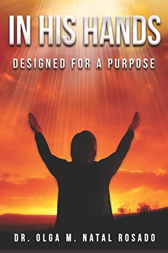 In His Hands Designed for a Purpose