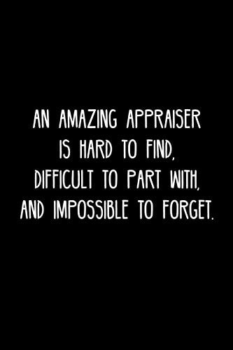An Amazing Appraiser Is Hard to Find, Difficult to Part With, and Impossible to Forget Retirement / Going Away Gift for Your Co Worker, Boss, Manager, Employee