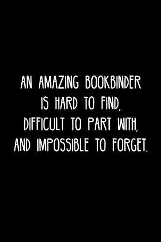 An Amazing Bookbinder Is Hard to Find, Difficult to Part With, and Impossible to Forget Retirement / Going Away Gift for Your Co Worker, Boss, Manager, Employee