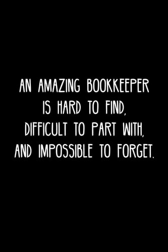An Amazing Bookkeeper Is Hard to Find, Difficult to Part With, and Impossible to Forget Retirement / Going Away Gift for Your Co Worker, Boss, Manager, Employee