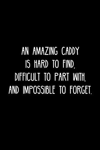 An Amazing Caddy Is Hard to Find, Difficult to Part With, and Impossible to Forget Retirement / Going Away Gift for Your Co Worker, Boss, Manager, Employee