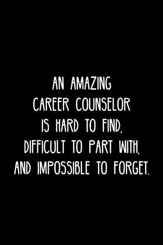 An Amazing Career Counselor Is Hard to Find, Difficult to Part With, and Impossible to Forget Retirement / Going Away Gift for Your Co Worker, Boss, Manager, Employee