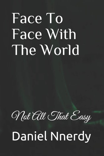 Face To Face With The World Not All That Easy