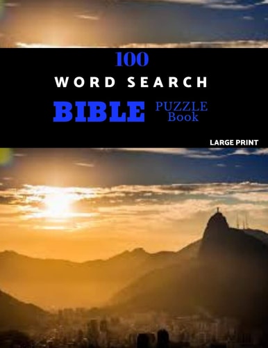 100 Word Search Bible Puzzle Book Large Print Brain Challenging Bible Puzzles For Hours Of Fun