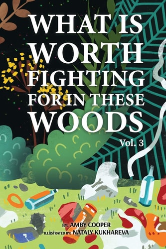 What is Worth Fighting For In These Woods Fantasy and Adventure Book for Kids of All Ages, Bedtime Story Book for Preschool Children, Story About Friendship and Saving the Environment