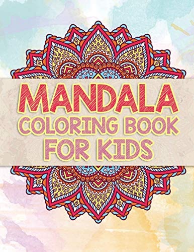 Mandala Coloring Book For Kids Beautiful Mandalas To Unleash Your Kid's Creativity