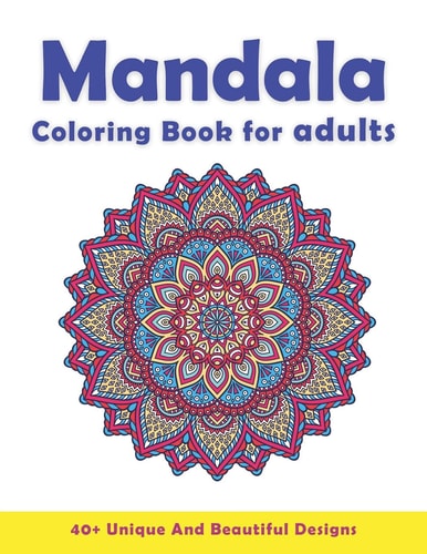 Mandala Coloring Book For Adults A Quintessential Coloring Book For Stress Relief And Relaxation