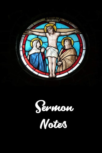 Sermon Notes Page 6 X 9 With 120 Pages, A Christian Workbook, White Paper, Matte Finished Soft Cover