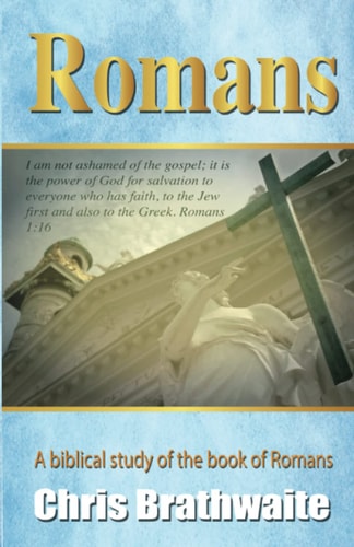 Romans A Biblical Study of the Book of Romans