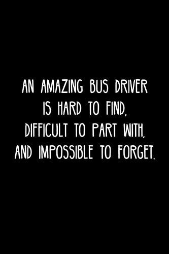 An Amazing Bus Driver Is Hard to Find, Difficult to Part With, and Impossible to Forget Retirement / Going Away Gift for Your Co Worker, Boss, Manager, Employee