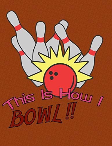 This Is How I Bowl A Book of Score Sheets