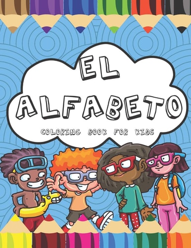 El Alfabeto Coloring Book For Kids Fun Spanish Alphabet Coloring Book for Children and Toddlers
