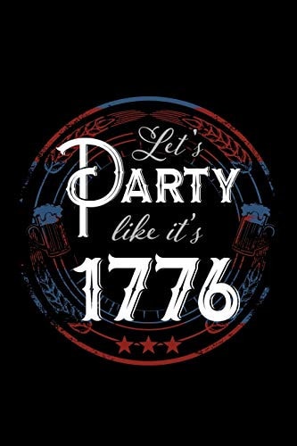 Let's Party Like It's 1776 120 Pages, Soft Matte Cover, 6 X 9