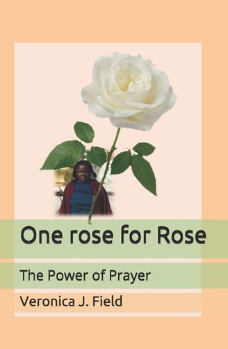 One Rose for Rose The Power of Prayer