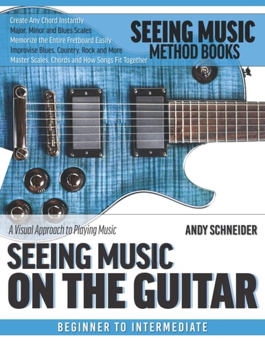 Seeing Music on the Guitar A Visual Approach to Playing Music
