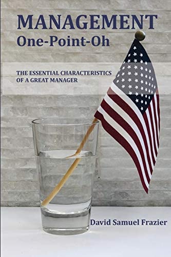 MANAGEMENT One-Point-Oh The Essential Characteristics of a Great Manager