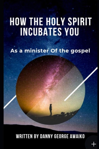 How the Holy Spirit Incubates You As a Minister A 3 Way Access to Manifestation in Ministry