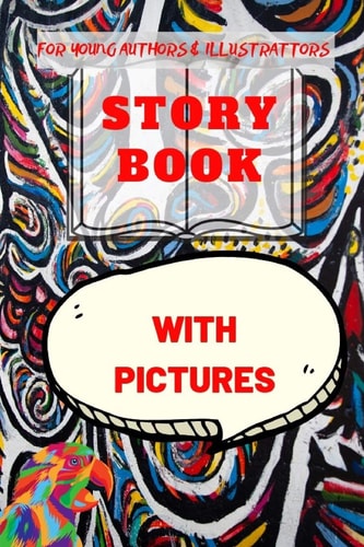 Write And Color Your Story For Young Writers and Painters.