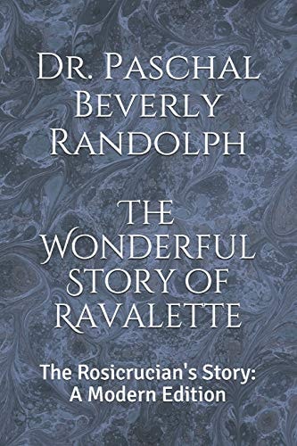 The Wonderful Story of Ravalette The Rosicrucian's Story: a Modern Edition