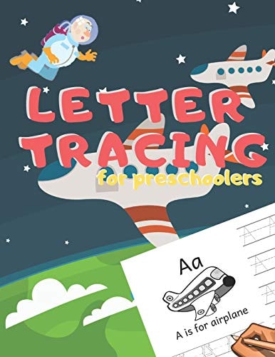 Letter Tracing for Preschoolers Handwriting Practice Alphabet Workbook for Kids Ages 3-5, Toddlers, Nursery, Kindergartens, Homeschool Learning to Write Letters ABC Children Fun Educational Activities Volume 2 Airplane 8. 5 X 11 Inches, 110 Pages