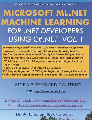 Microsoft ML. Net Machine Learning for . Net Developers Using C#. Net